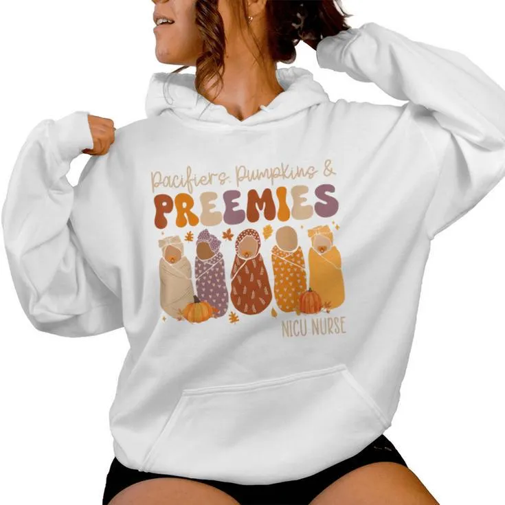 Pacifiers Pumpkins And Preemies Fall Nicu Nurse Halloween Women Hoodie