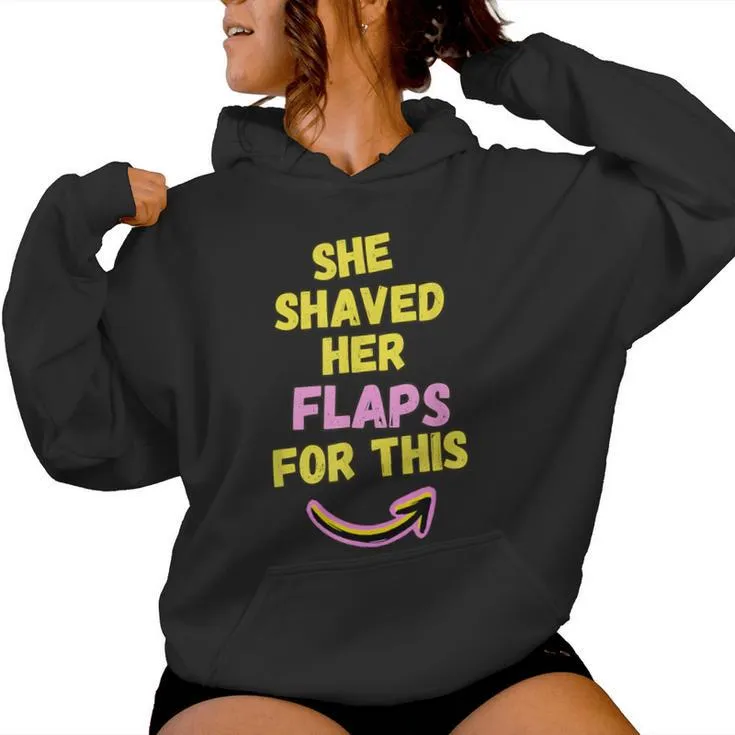 Saying Hairy Flaps Matter Rude Joke Naughty Womens Women Hoodie