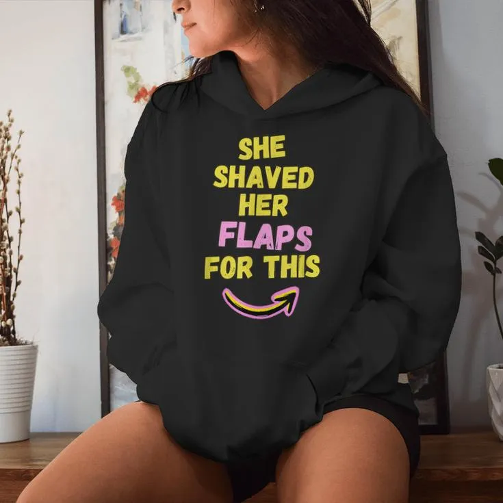 Saying Hairy Flaps Matter Rude Joke Naughty Womens Women Hoodie