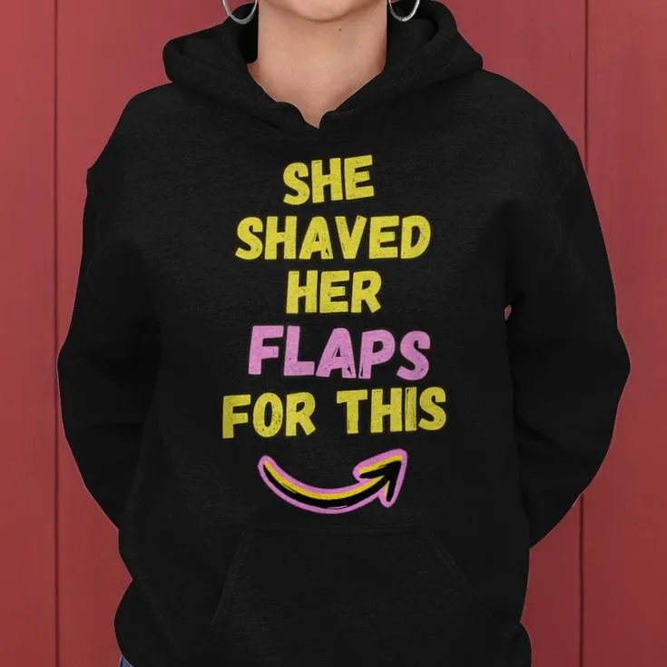 Saying Hairy Flaps Matter Rude Joke Naughty Womens Women Hoodie